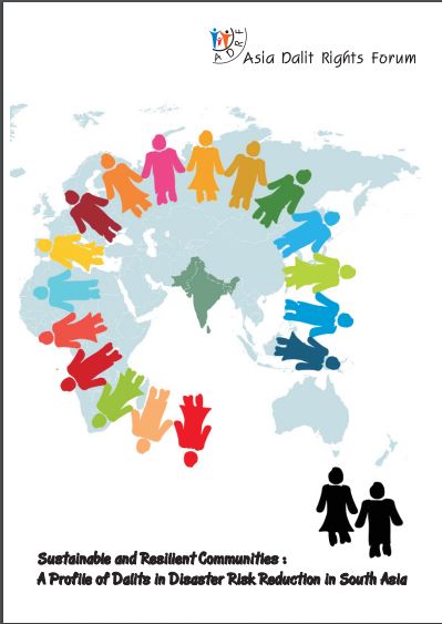 Sustainable and Resilient Communities: A Profile of Dalits in Disaster Risk Reduction in South Asia